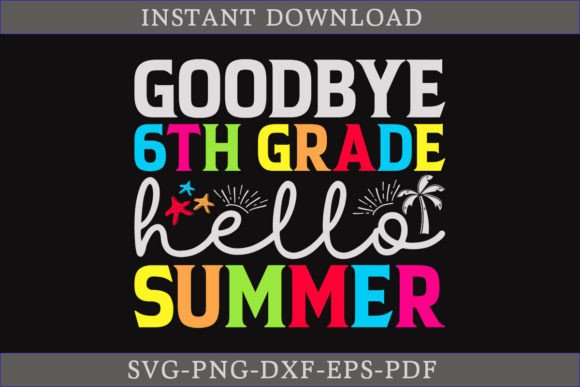 Download Goodbye 6th Grade Hello Summer Shirt SVG - Summer Collection