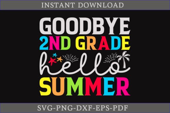 Download Goodbye 2nd Grade Hello Summer Shirt SVG - Summer Collection