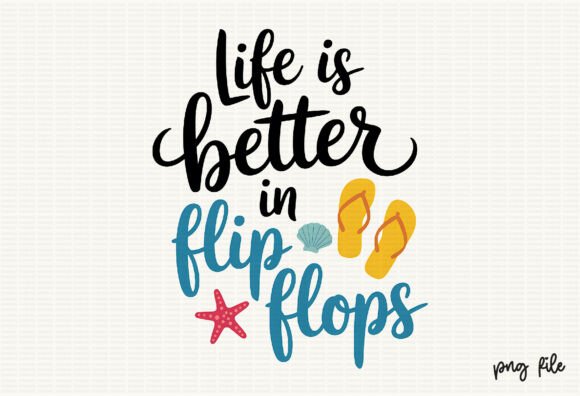Download Life is Better in Flip Flops Summer Beac - Summer Collection