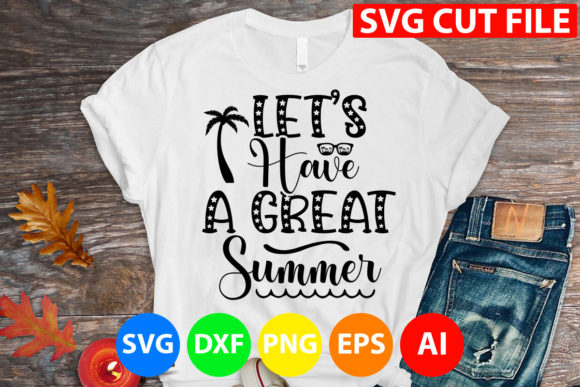 Download Let's Have a Great Summer-01 Svg - Summer Collection