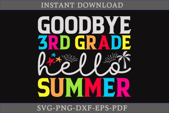 Download Goodbye 3rd Grade Hello Summer Shirt SVG - Summer Collection