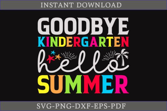 Download Goodbye Kindergarten Hello Summer Shirt - Summer Collection