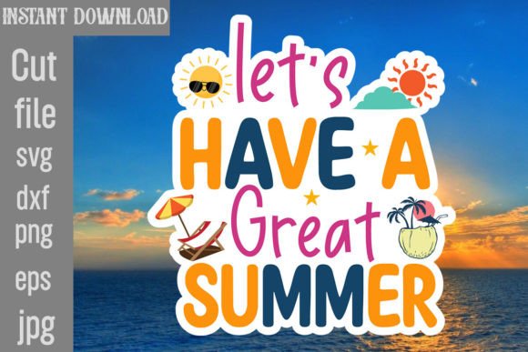 Download Let's Have a Great Summer SVG Cut File - Summer Collection
