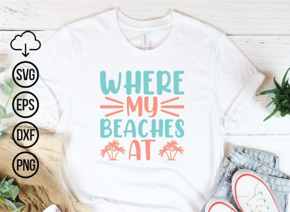 Download Where My Beaches at, Summer Svg Designs - Summer Collection