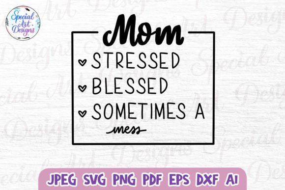 Download Mom Stressed Blessed | Mom Quotes Svg - Mom quotes svg Collection